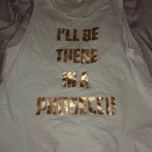 “I’ll be there in a Prosecco”